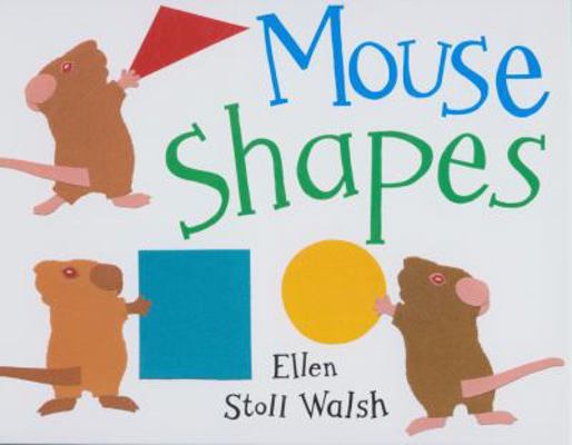 Mouse Shapes. Ellen Stoll Walsh 1408300591 Book Cover