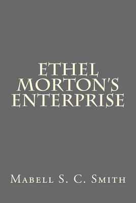 Ethel Morton's Enterprise 1523236787 Book Cover