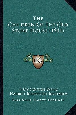 The Children Of The Old Stone House (1911) 1165784343 Book Cover