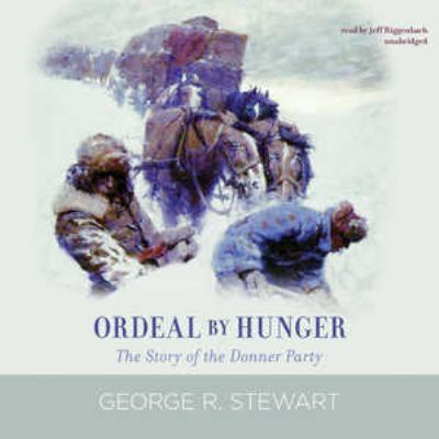 Ordeal by Hunger: The Story of the Donner Party 1470828227 Book Cover