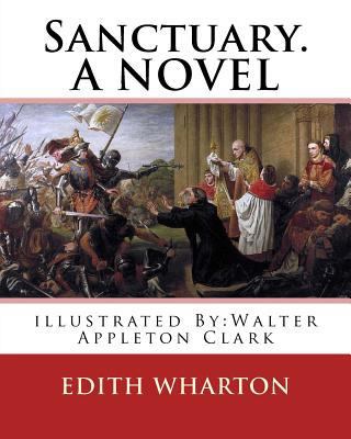 Sanctuary. By: Edith Wharton, illustrated By: W... 1539936260 Book Cover