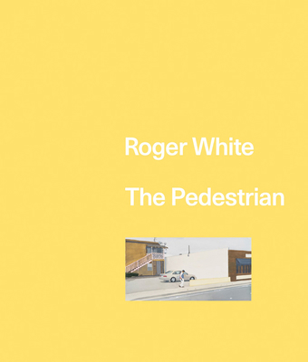 Roger White: The Pedestrian 1941753825 Book Cover