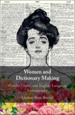 Women and Dictionary-Making: Gender, Genre, and... 1107187702 Book Cover