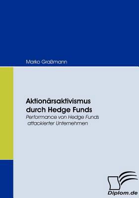 Aktionärsaktivismus durch Hedge Funds: Performa... [German] 3836671522 Book Cover