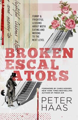 Broken Escalators: Funny & Frightful Lessons Ab... 1680670212 Book Cover