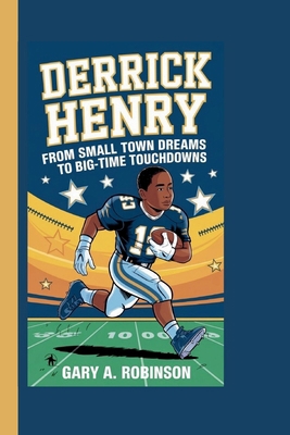 Derrick Henry: From Small Town Dreams to Big-Ti... B0DM5J7K8V Book Cover