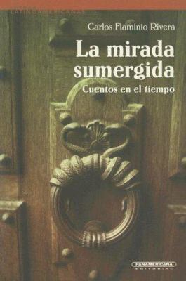 La Mirada Sumergida (Spanish Edition) [Spanish] 9583008206 Book Cover