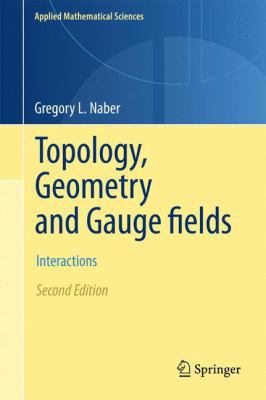 Topology, Geometry and Gauge Fields: Interactions 1461428386 Book Cover