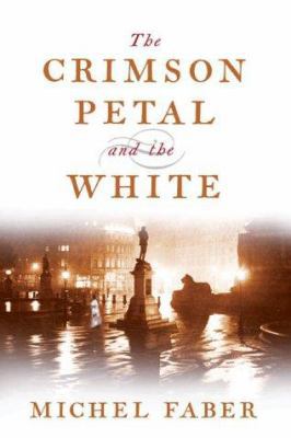 The Crimson Petal and the White 1841953237 Book Cover