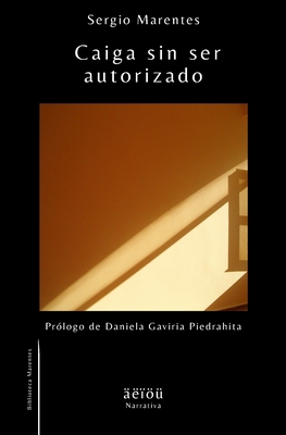 Caiga sin ser autorizado [Spanish] B0B9QPYGC5 Book Cover