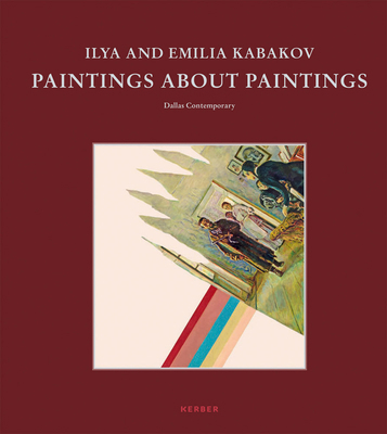 Ilya and Emilia Kabakov: Paintings about Paintings 3735608191 Book Cover