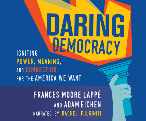 Daring Democracy: Igniting Power, Meaning, and ... 1520090617 Book Cover