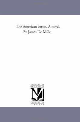 The American Baron. A Novel. by James De Mille. 1425510728 Book Cover