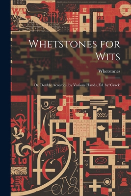 Whetstones for Wits: Or, Double Acrostics, by V... 1021688207 Book Cover