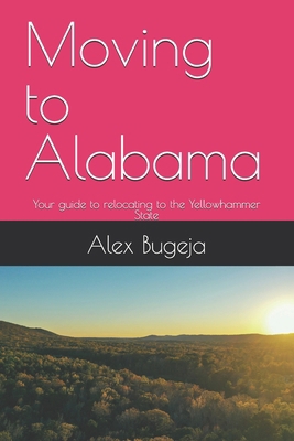 Moving to Alabama: Your guide to relocating to ... B0DQGVV82F Book Cover