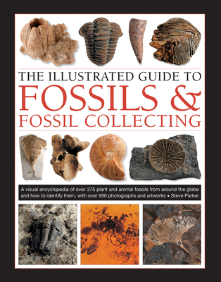 The Illustrated Guide to Fossils & Fossil Colle... 0754834891 Book Cover