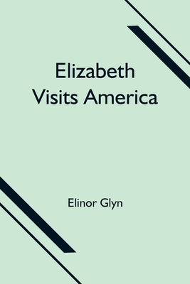 Elizabeth Visits America 9354751733 Book Cover