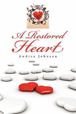A Restored Heart 146288816X Book Cover