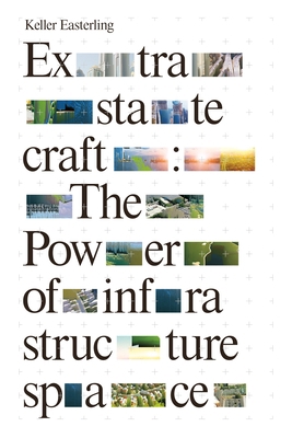 Extrastatecraft: The Power of Infrastructure Space B01KR2YYSO Book Cover