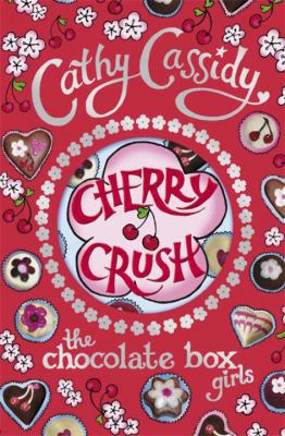 Chocolate Box Girls: Cherry Crush B003ZUXXCE Book Cover