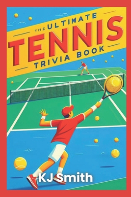 The Ultimate Tennis Trivia Book B0CYWTFC41 Book Cover