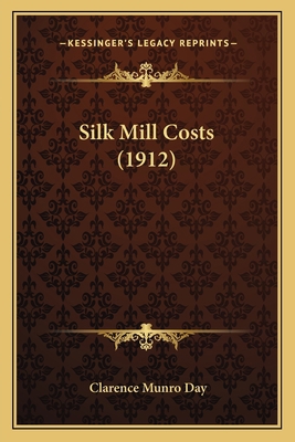 Silk Mill Costs (1912) 1166931978 Book Cover
