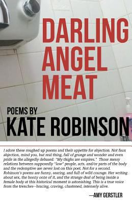 Darling Angel Meat: Poems 098236315X Book Cover