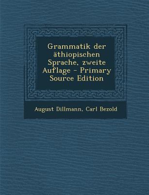 Grammatik Der Athiopischen Sprache, Zweite Aufl... [German] 1294662627 Book Cover