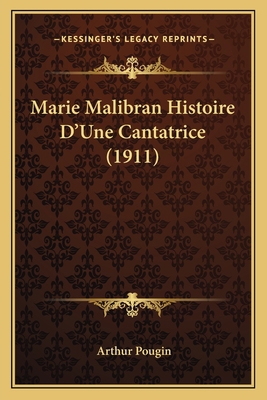 Marie Malibran Histoire D'Une Cantatrice (1911) [French] 1167599551 Book Cover