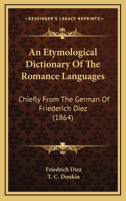 An Etymological Dictionary of the Romance Langu... 1164806386 Book Cover