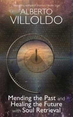 Mending the Past & Healing the Future with Soul... 1401906265 Book Cover