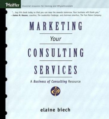 Marketing Your Consulting Services : A Business... 078796543X Book Cover