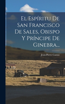 El Espíritu De San Francisco De Sales, Obispo Y... [Spanish] 101604951X Book Cover