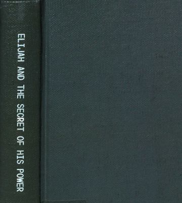 Elijah and the Secret of His Power 0802423345 Book Cover