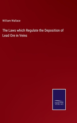 The Laws which Regulate the Deposition of Lead ... 3375055153 Book Cover