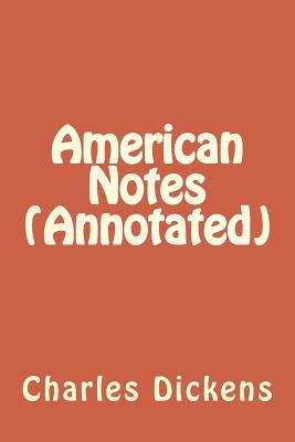 American Notes (Annotated) 1532850859 Book Cover