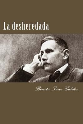 La desheredada [Spanish] 1981514139 Book Cover