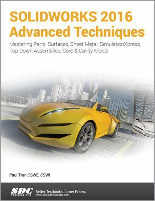 Solidworks 2016 Advanced Techniques 1630570028 Book Cover