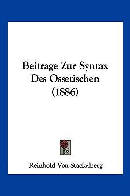 Beitrage Zur Syntax Des Ossetischen (1886) [German] 1160320322 Book Cover