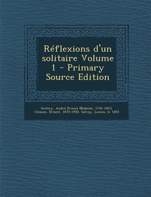 R?flexions d'un solitaire Volume 1 [French] 1294462172 Book Cover