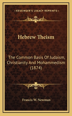 Hebrew Theism: The Common Basis of Judaism, Chr... 1164249894 Book Cover