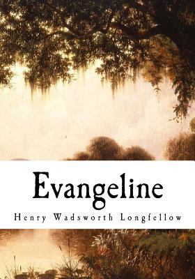 Evangeline: A Tale of Acadie 1718662750 Book Cover