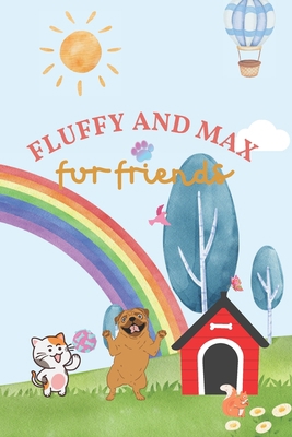 Fluffy and Max: Fur Friends B0CGKP8NHR Book Cover