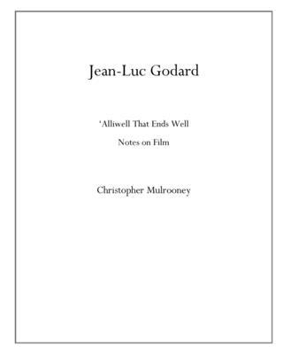 Jean-Luc Godard: 'Alliwell That Ends Well: Note... B0BGMQ3Y66 Book Cover