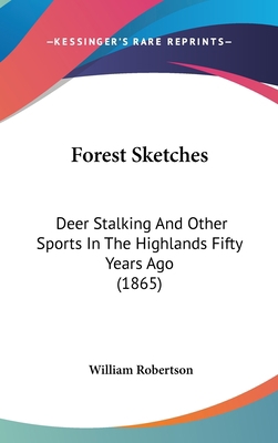 Forest Sketches: Deer Stalking And Other Sports... 1120384796 Book Cover