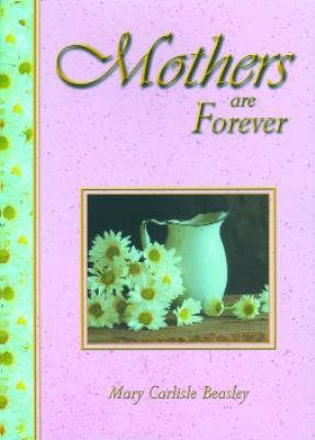 Mothers Are Forever 1583341374 Book Cover