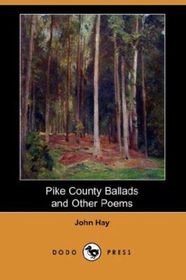 Pike County Ballads and Other Poems (Dodo Press) 140654406X Book Cover