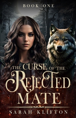 The Curse of The Rejected Mate: Book One            Book Cover