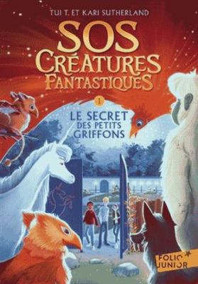 SOS Créatures fantastiques: Le Secret des petit... [French] 2075158193 Book Cover