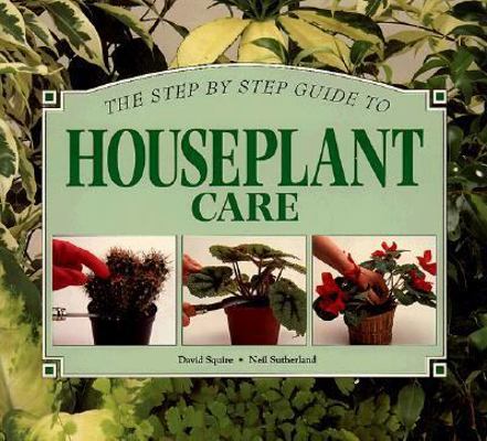 A Step-By-Step Guide to Houseplant Care (Step-B... 1551100436 Book Cover